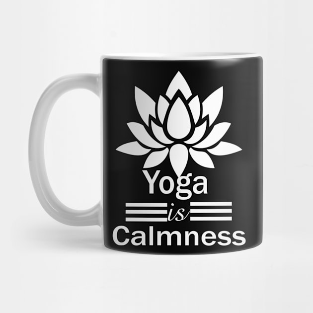 Yoga is Calmness Meditation Lotus Gift by Dara4uall